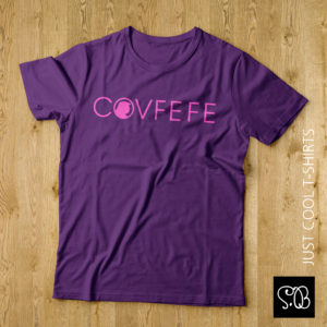 CovFeFe Trump Says Cool T-shirt